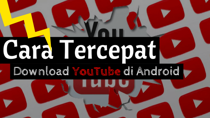 Cara Download Video YouTube di Android Paling Cepat