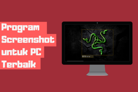 10 Aplikasi Screenshot Terbaik Gratis untuk Komputer/Laptop